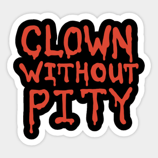 Clown without pity Sticker